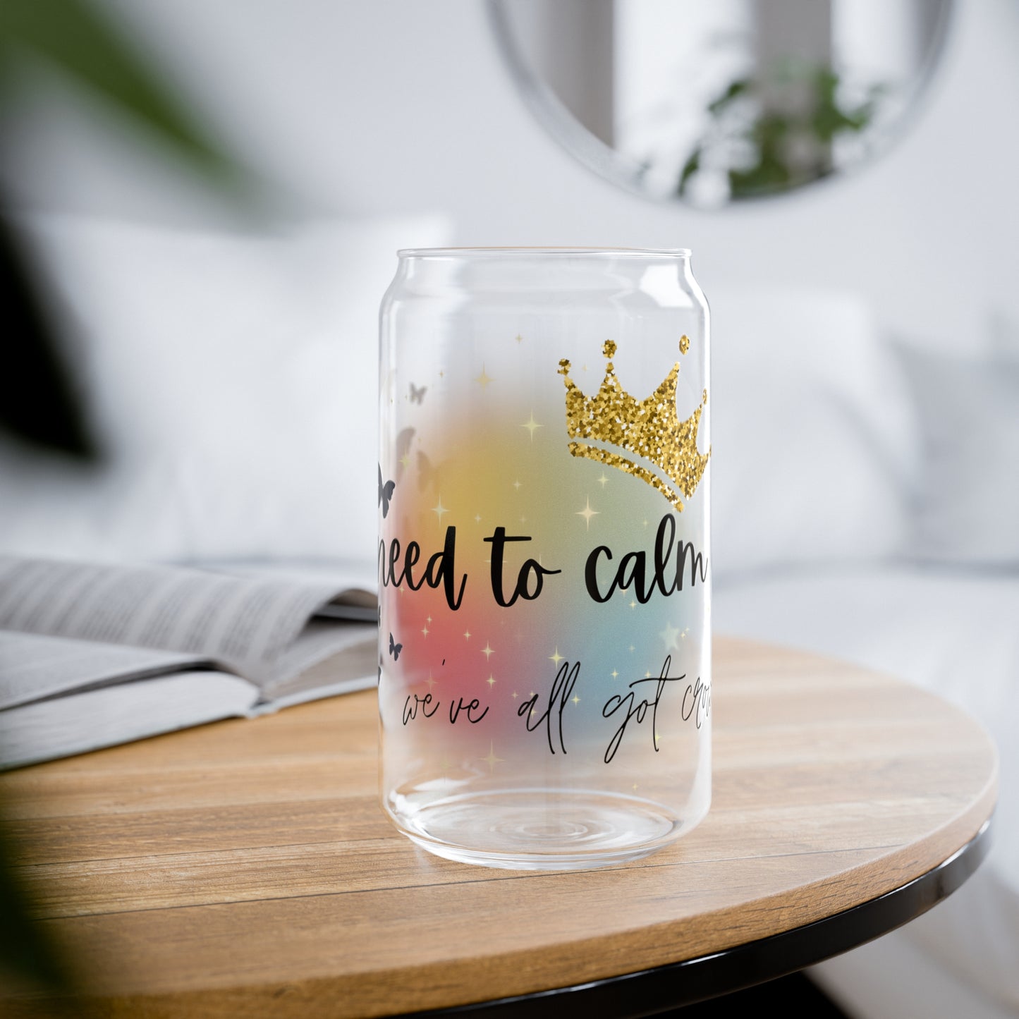 You Need to Calm Down Glass Can, 16oz